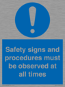 safety-signs-and-procedures-must-be-observed-at-all-times~